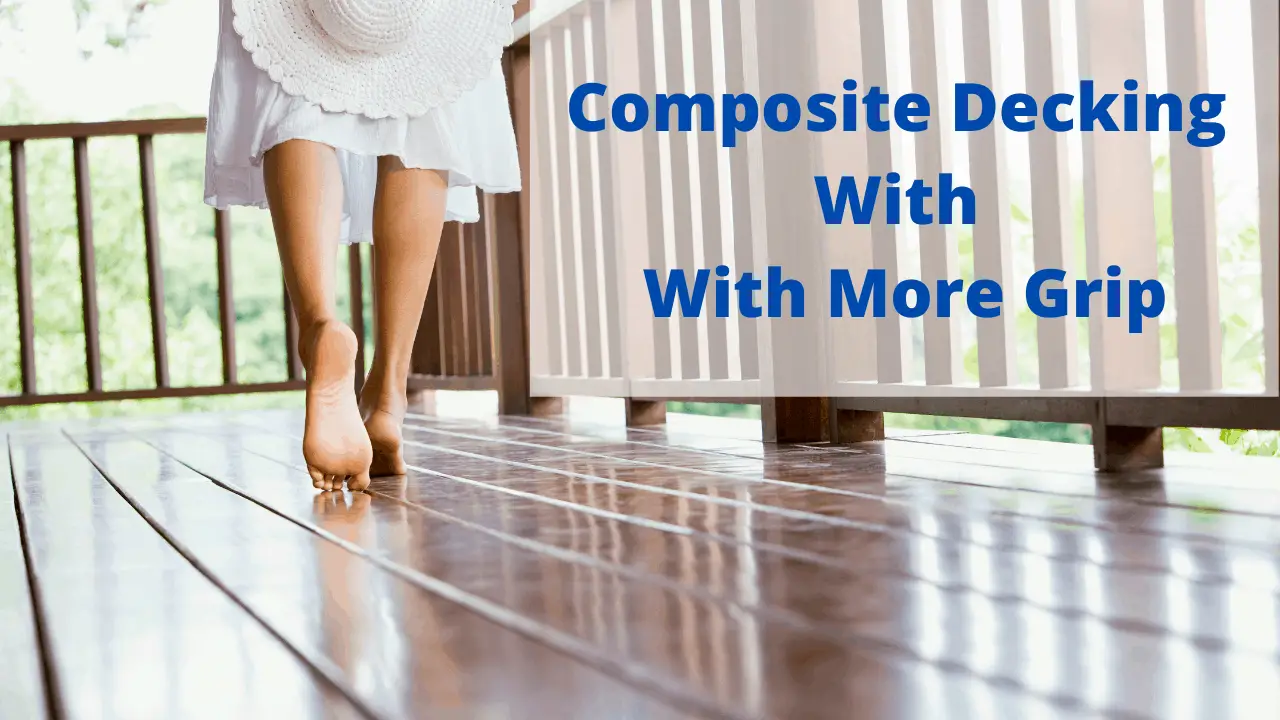 Composite Decking with the Best Slip-Resistance &Traction