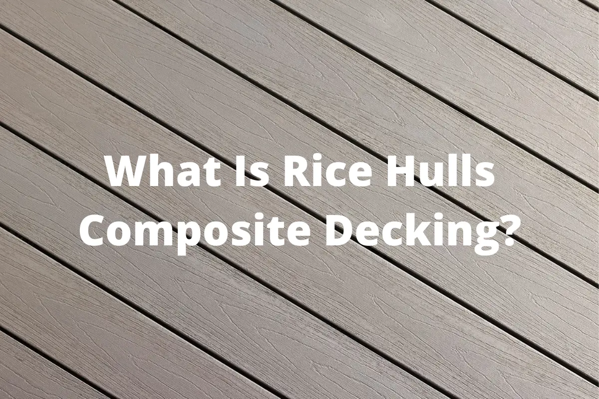 Discussing Rice Hull Composite Decking